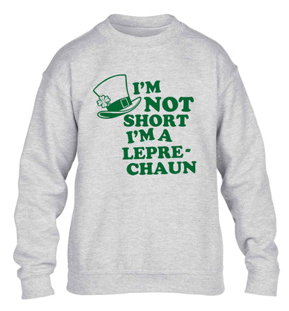 I'm not short I'm a leprechaun children's grey sweater 12-13 Years