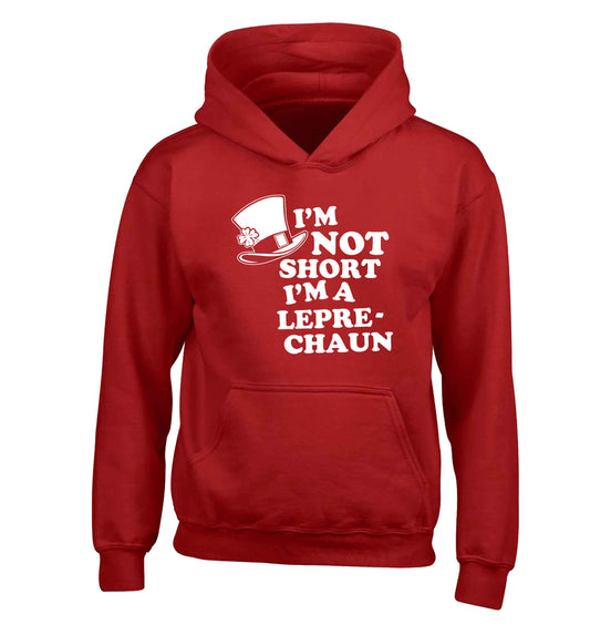 I'm not short I'm a leprechaun children's red hoodie 12-13 Years