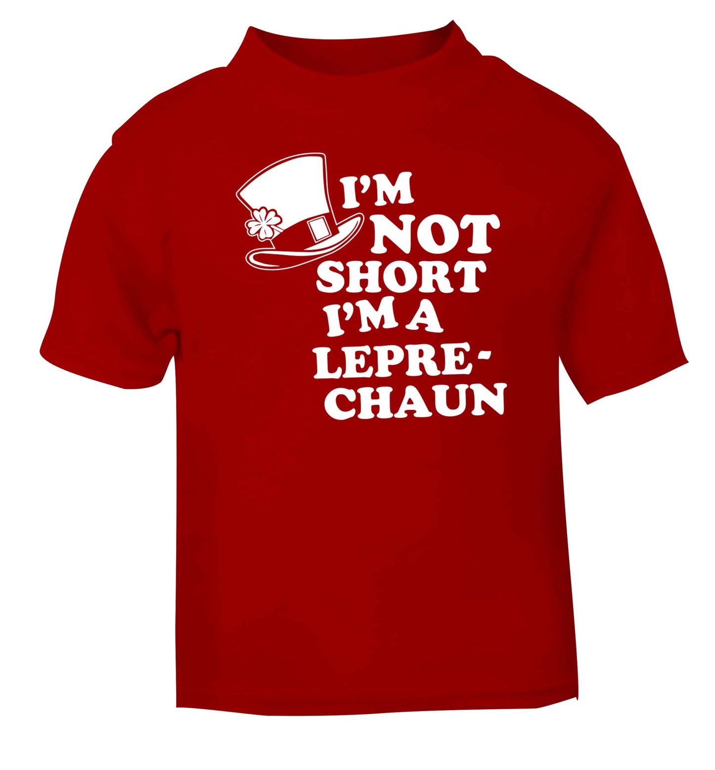 I'm not short I'm a leprechaun red baby toddler Tshirt 2 Years