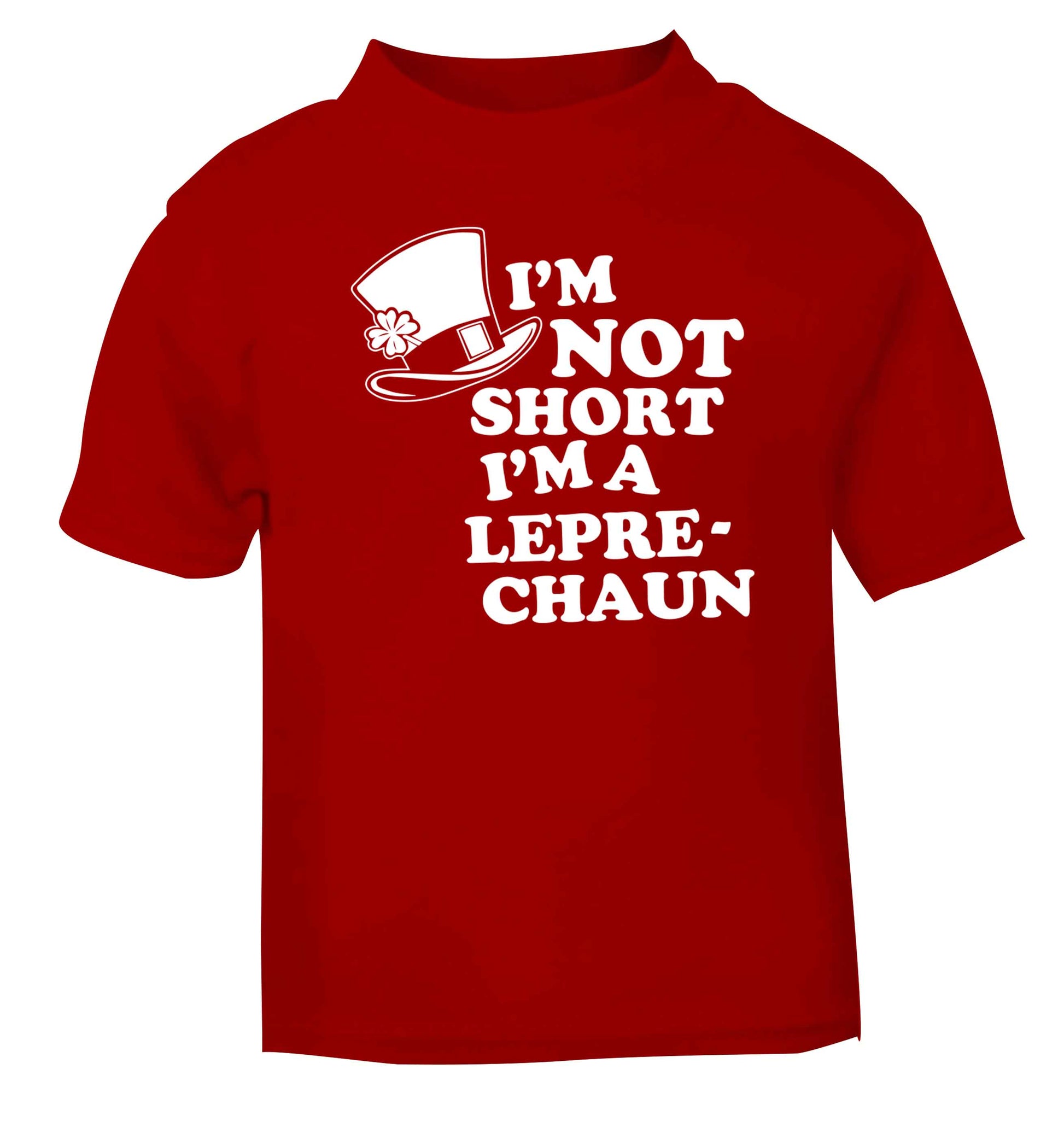 I'm not short I'm a leprechaun red baby toddler Tshirt 2 Years