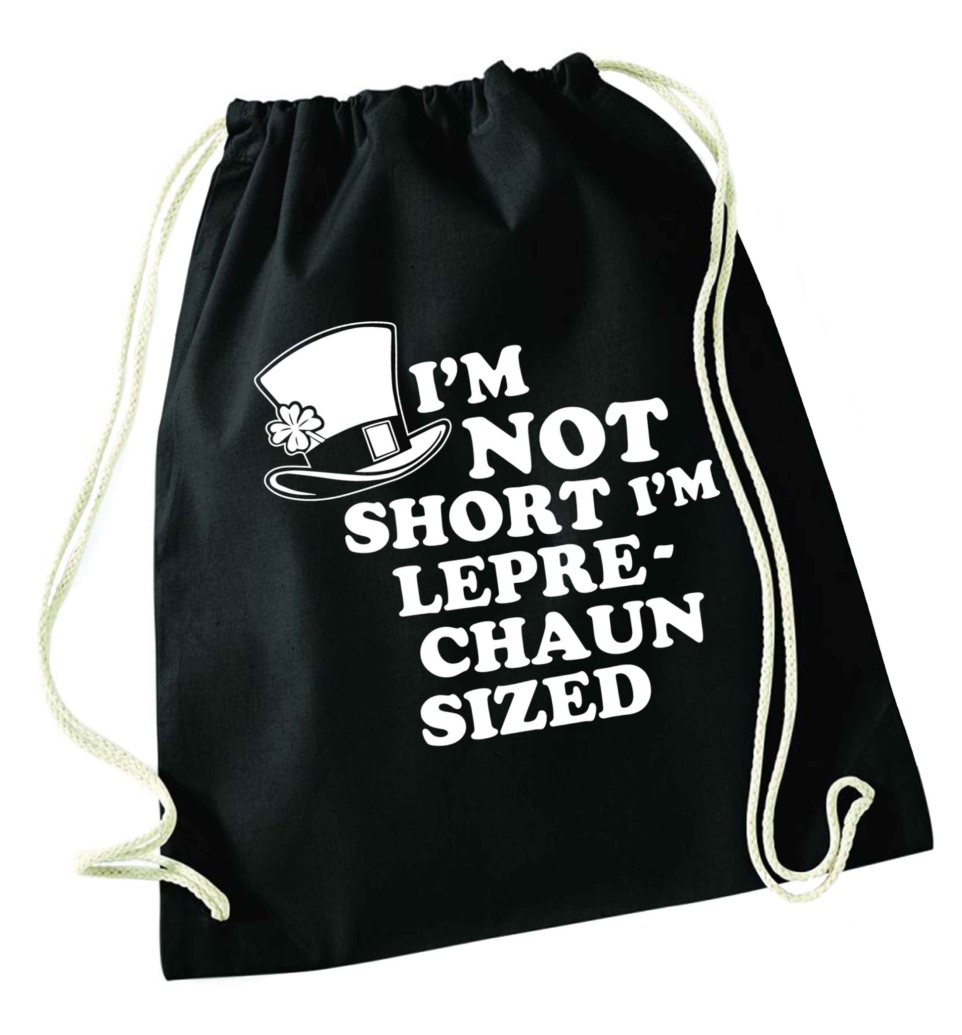 I'm not short I'm leprechaun sized black drawstring bag