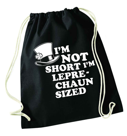 I'm not short I'm leprechaun sized black drawstring bag