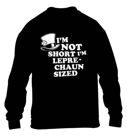 I'm not short I'm leprechaun sized children's black sweater 12-13 Years