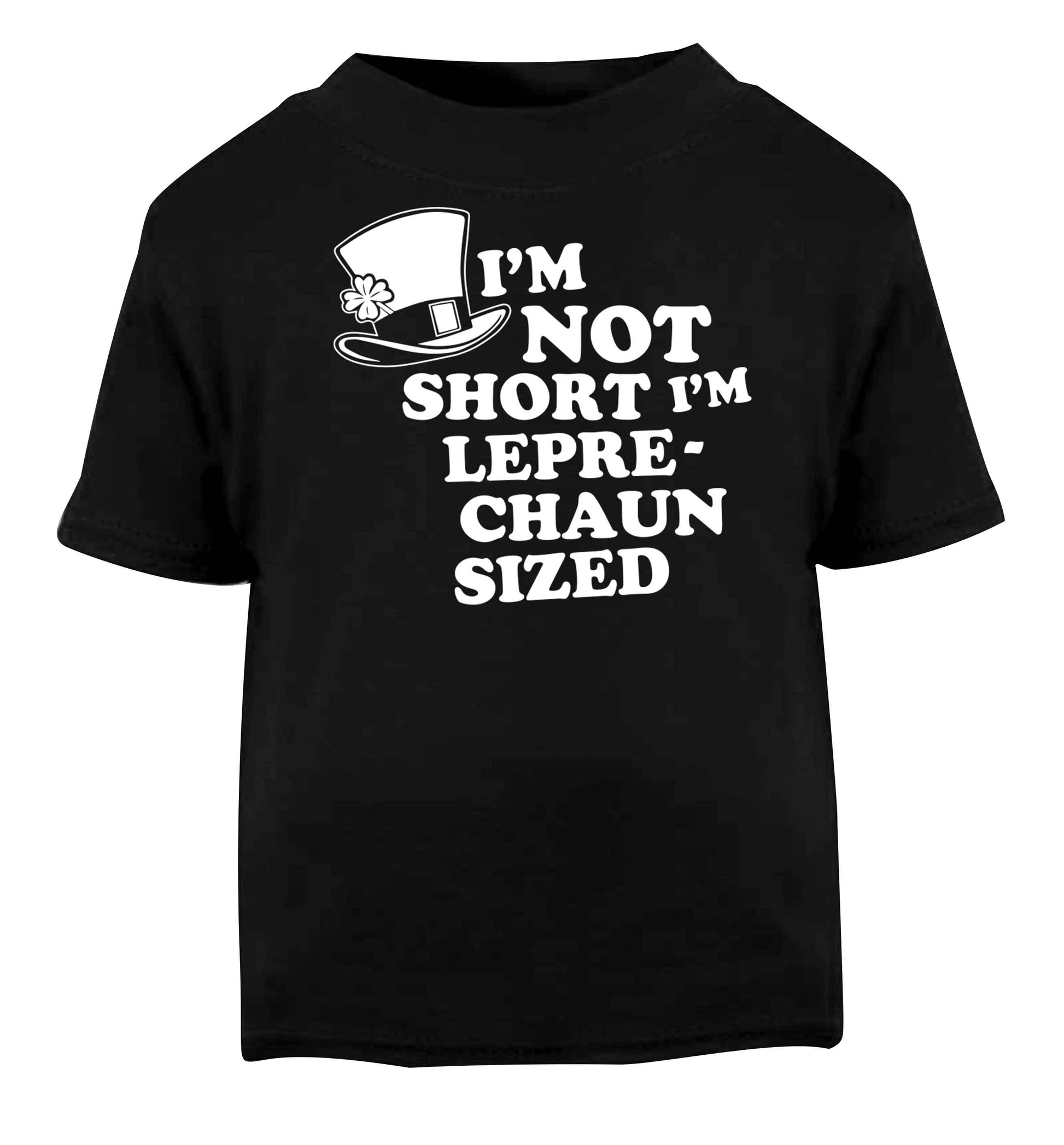 I'm not short I'm leprechaun sized Black baby toddler Tshirt 2 years