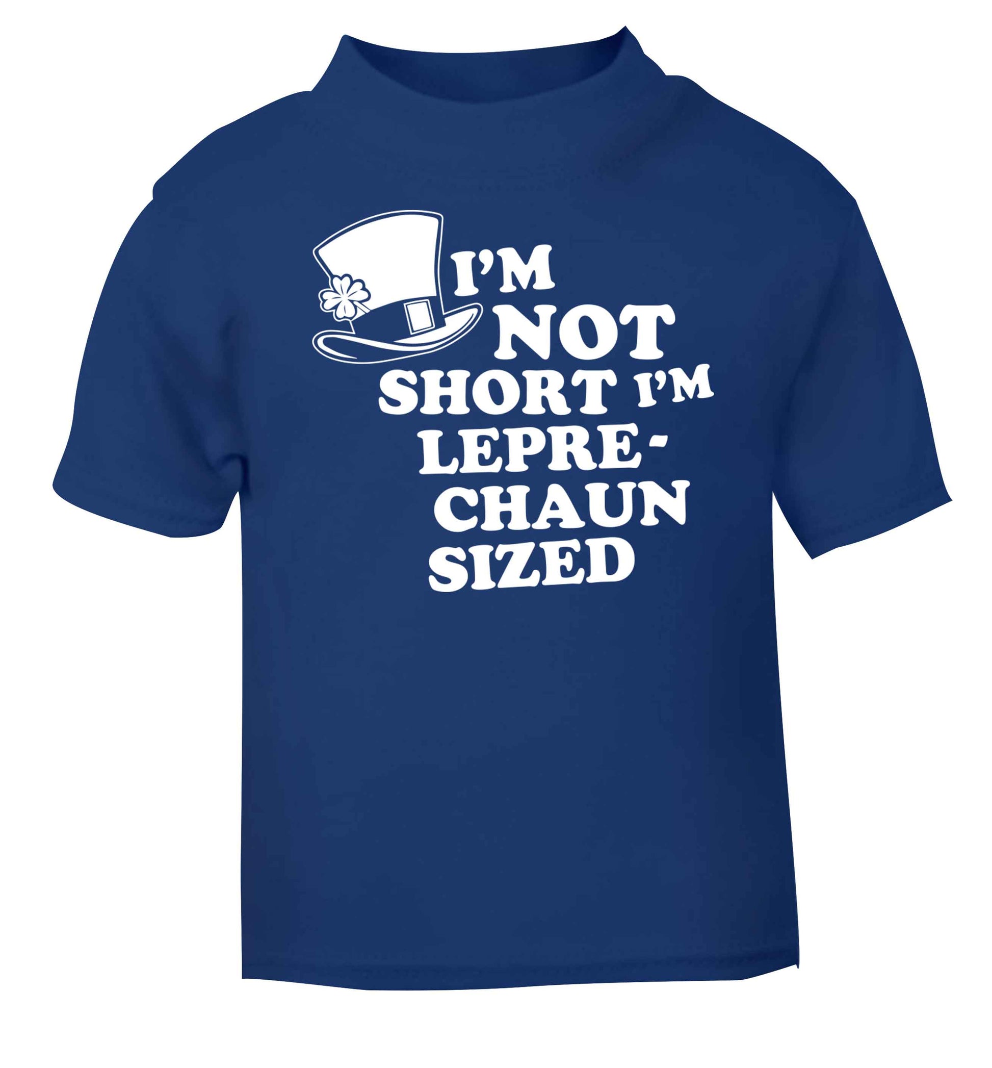 I'm not short I'm leprechaun sized blue baby toddler Tshirt 2 Years