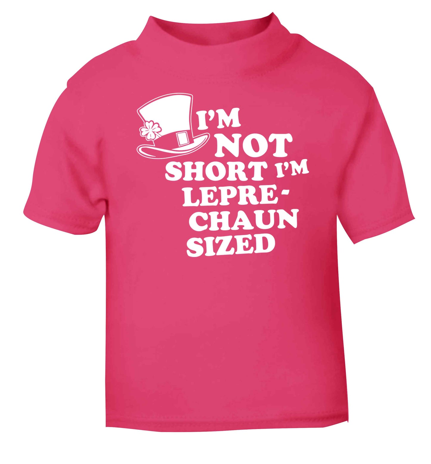 I'm not short I'm leprechaun sized pink baby toddler Tshirt 2 Years