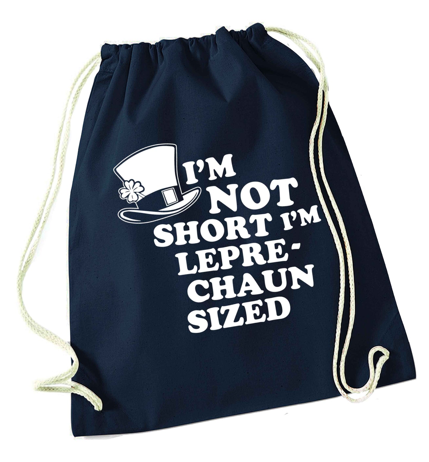 I'm not short I'm leprechaun sized navy drawstring bag