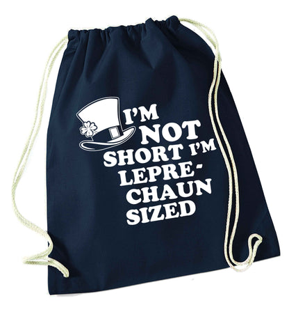 I'm not short I'm leprechaun sized navy drawstring bag