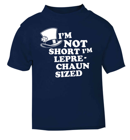 I'm not short I'm leprechaun sized navy baby toddler Tshirt 2 Years