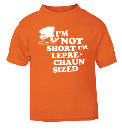 I'm not short I'm leprechaun sized orange baby toddler Tshirt 2 Years