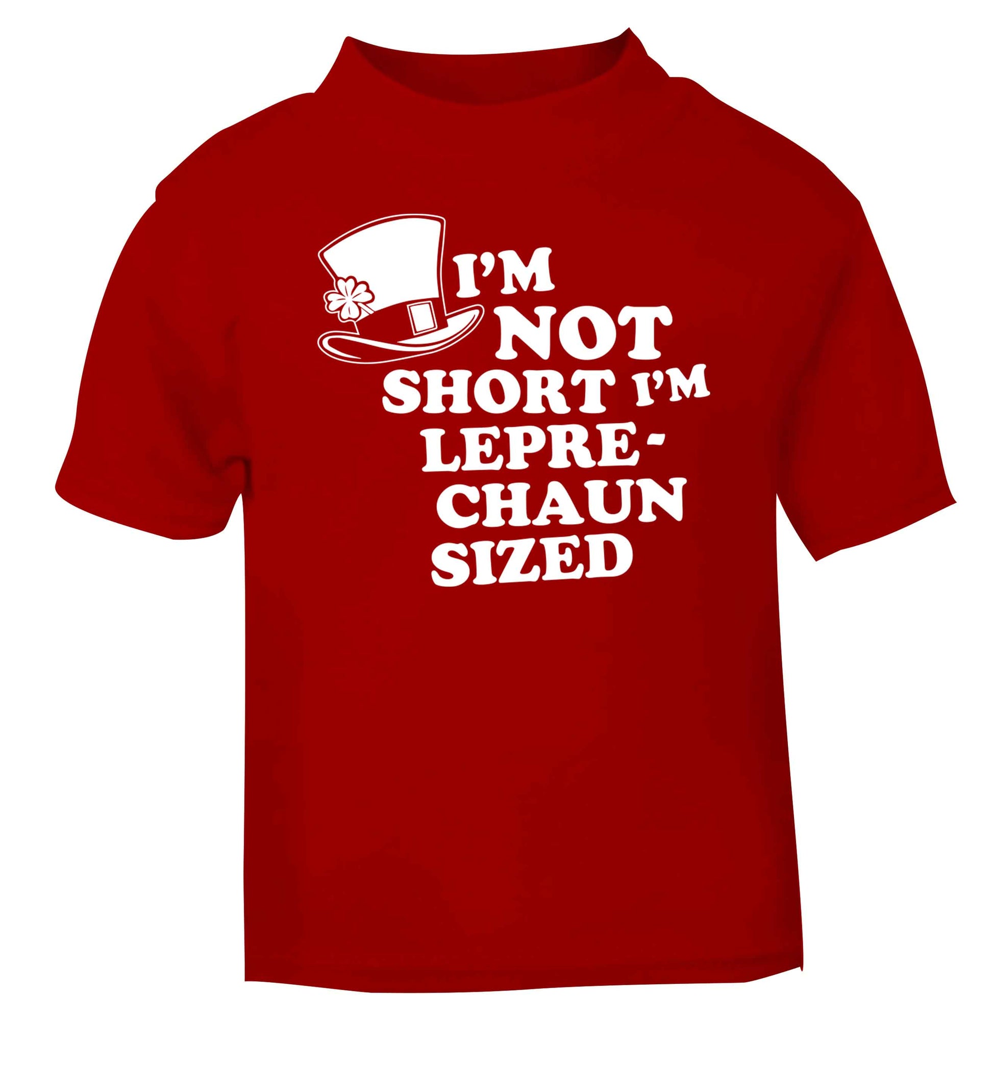 I'm not short I'm leprechaun sized red baby toddler Tshirt 2 Years