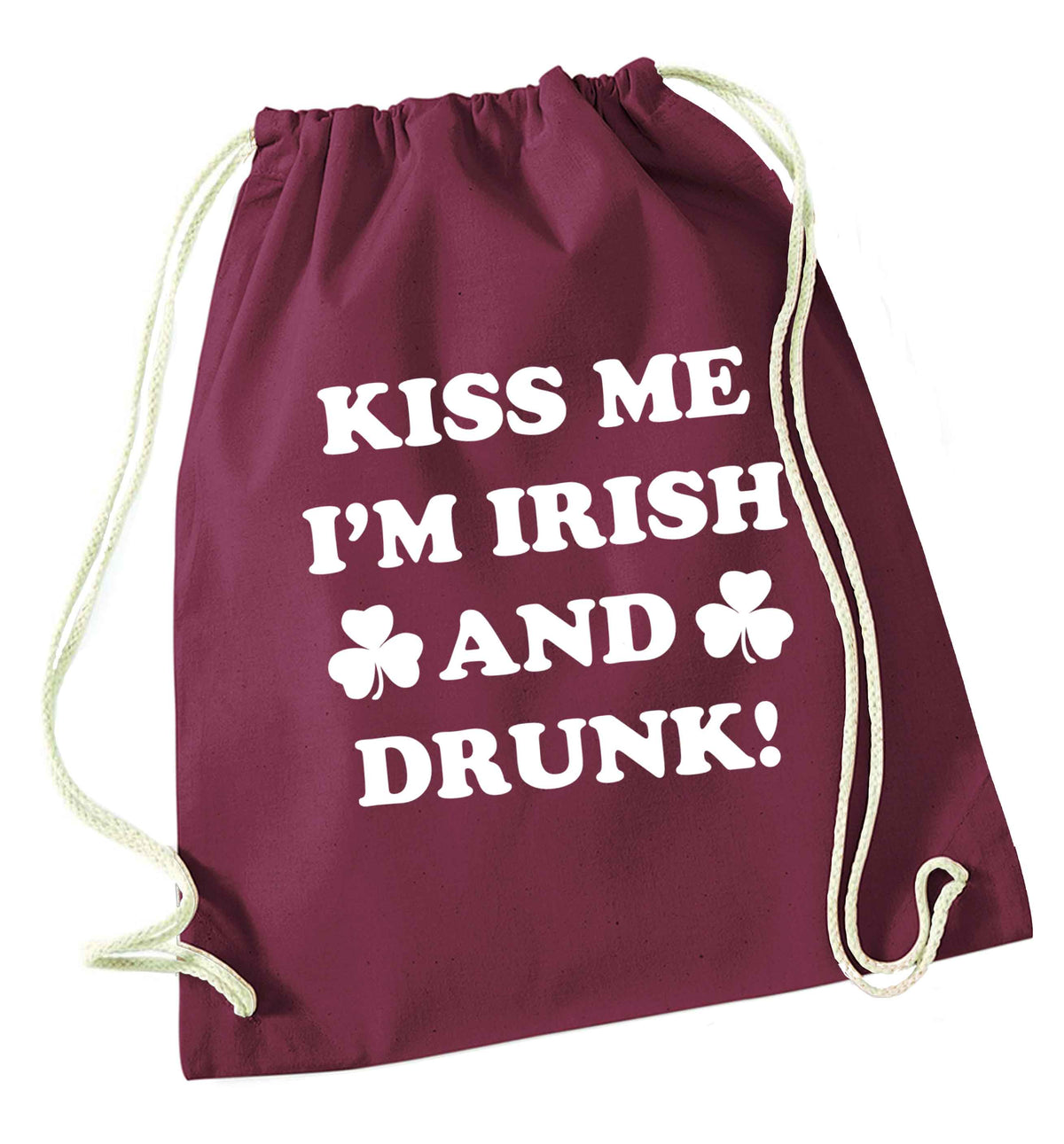 Kiss me I'm Irish and drunk maroon drawstring bag