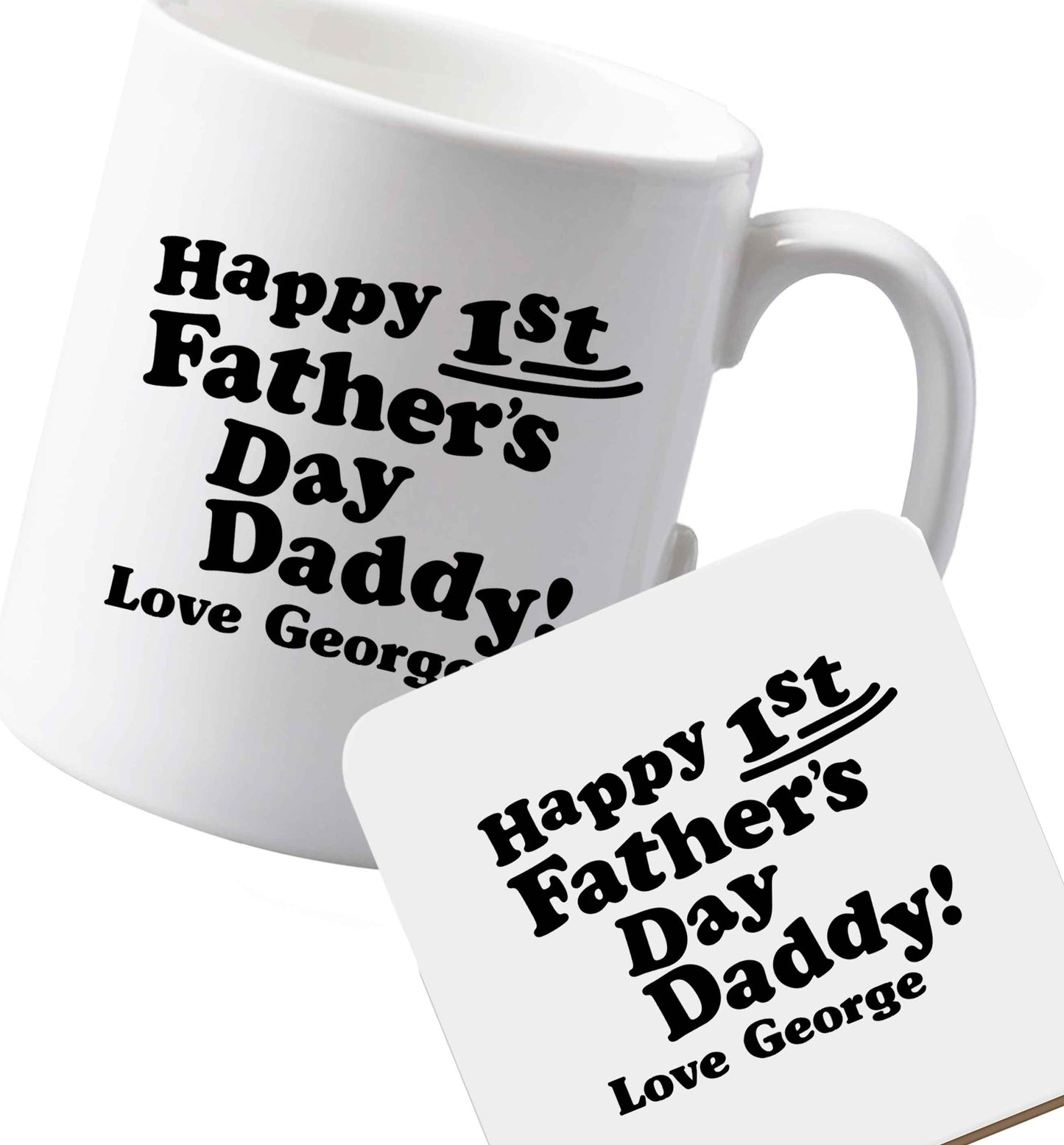 10 oz Ceramic mug and coaster Happy first Fathers Day daddy love personalised both sides
