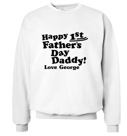 Happy first Fathers Day daddy love personalised adult's unisex white sweater 2XL