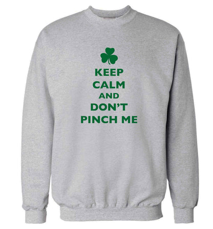 Keep calm and don't pinch me adult's unisex grey sweater 2XL