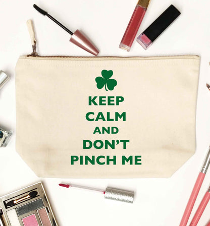 Keep calm and don't pinch me natural makeup bag