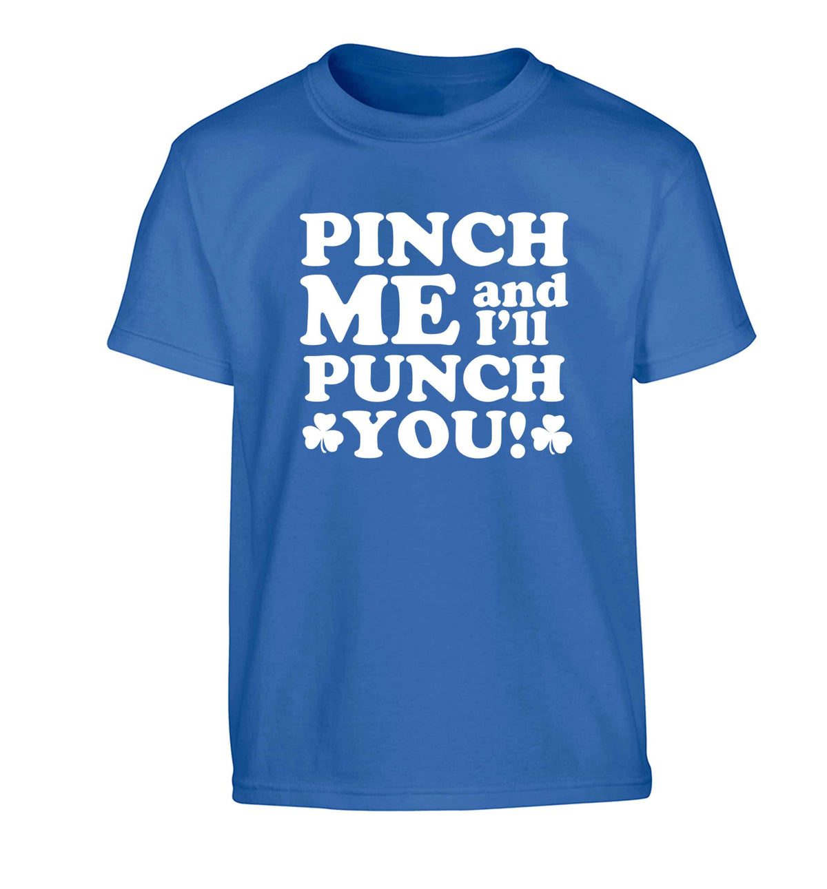 Pinch me and I'll punch you Children's blue Tshirt 12-13 Years