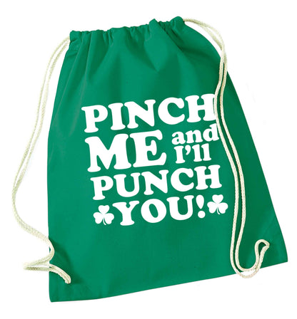 Pinch me and I'll punch you green drawstring bag