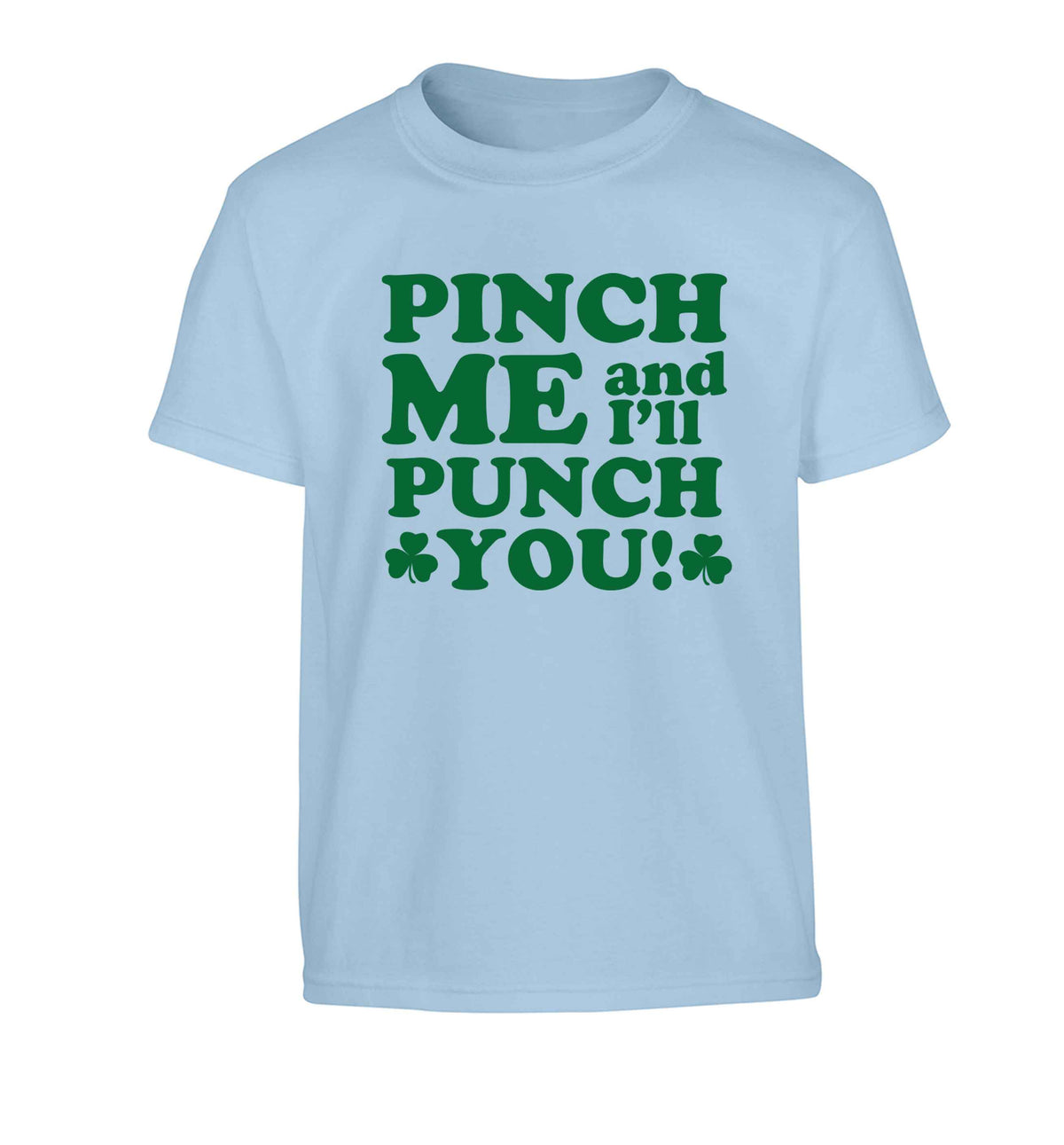 Pinch me and I'll punch you Children's light blue Tshirt 12-13 Years