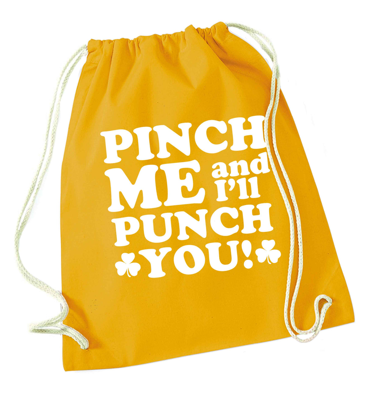 Pinch me and I'll punch you mustard drawstring bag