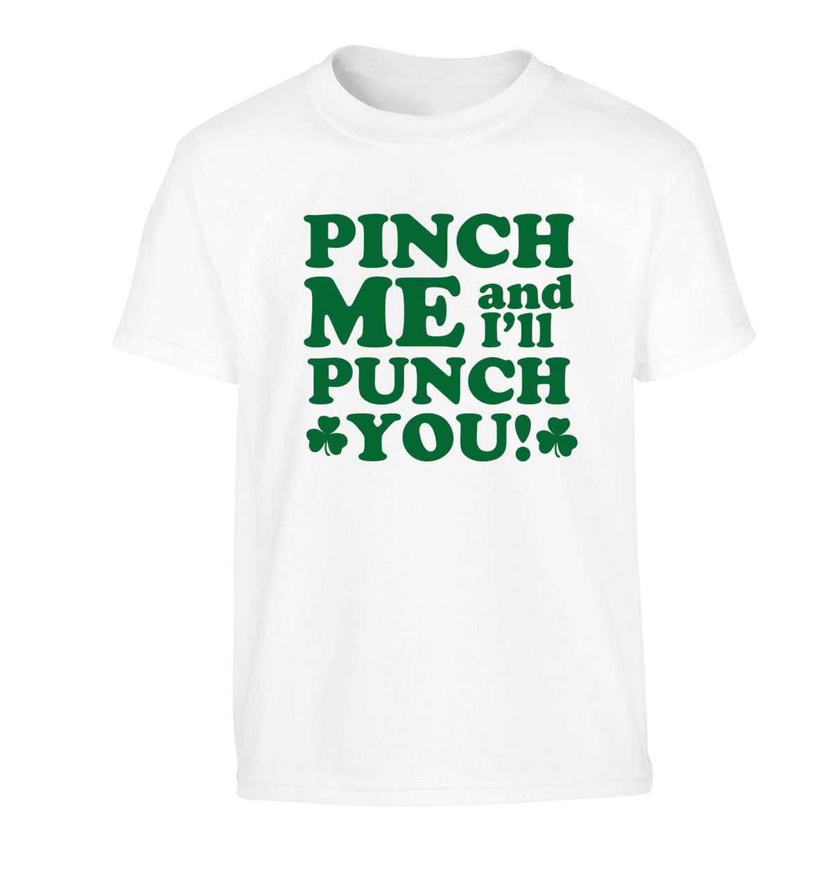 Pinch me and I'll punch you Children's white Tshirt 12-13 Years
