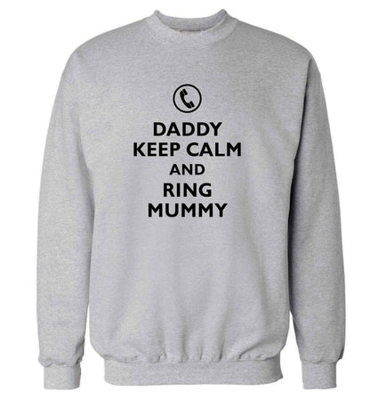 Daddy keep calm and ring mummy adult's unisex grey sweater 2XL