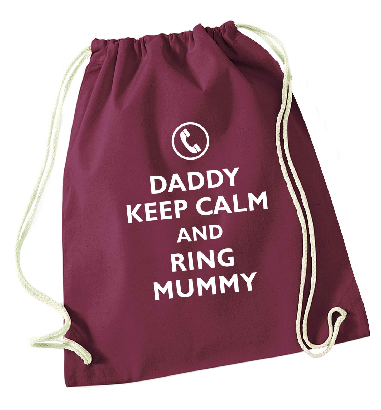Daddy keep calm and ring mummy maroon drawstring bag