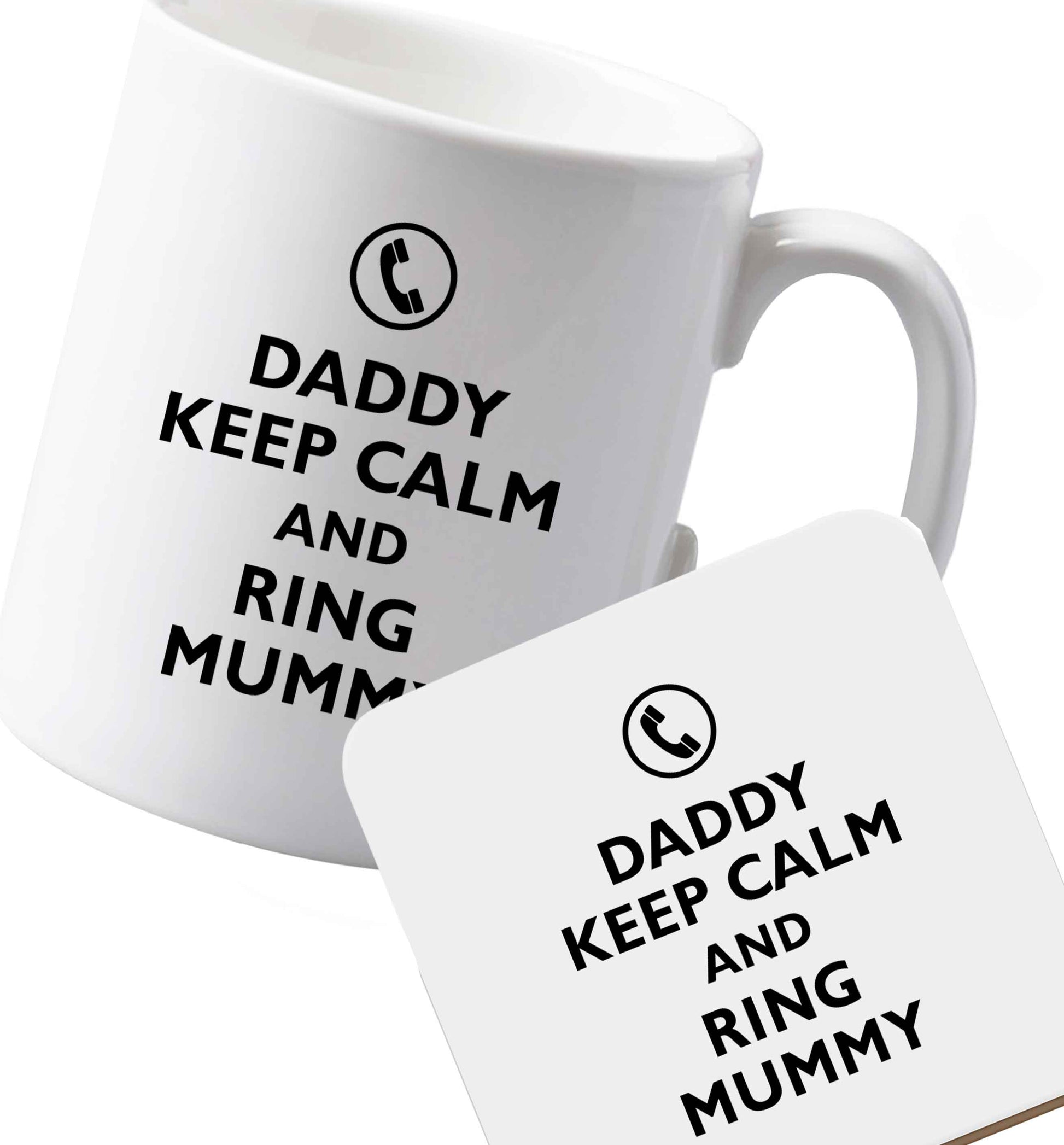 10 oz Ceramic mug and coaster Daddy keep calm and ring mummy both sides