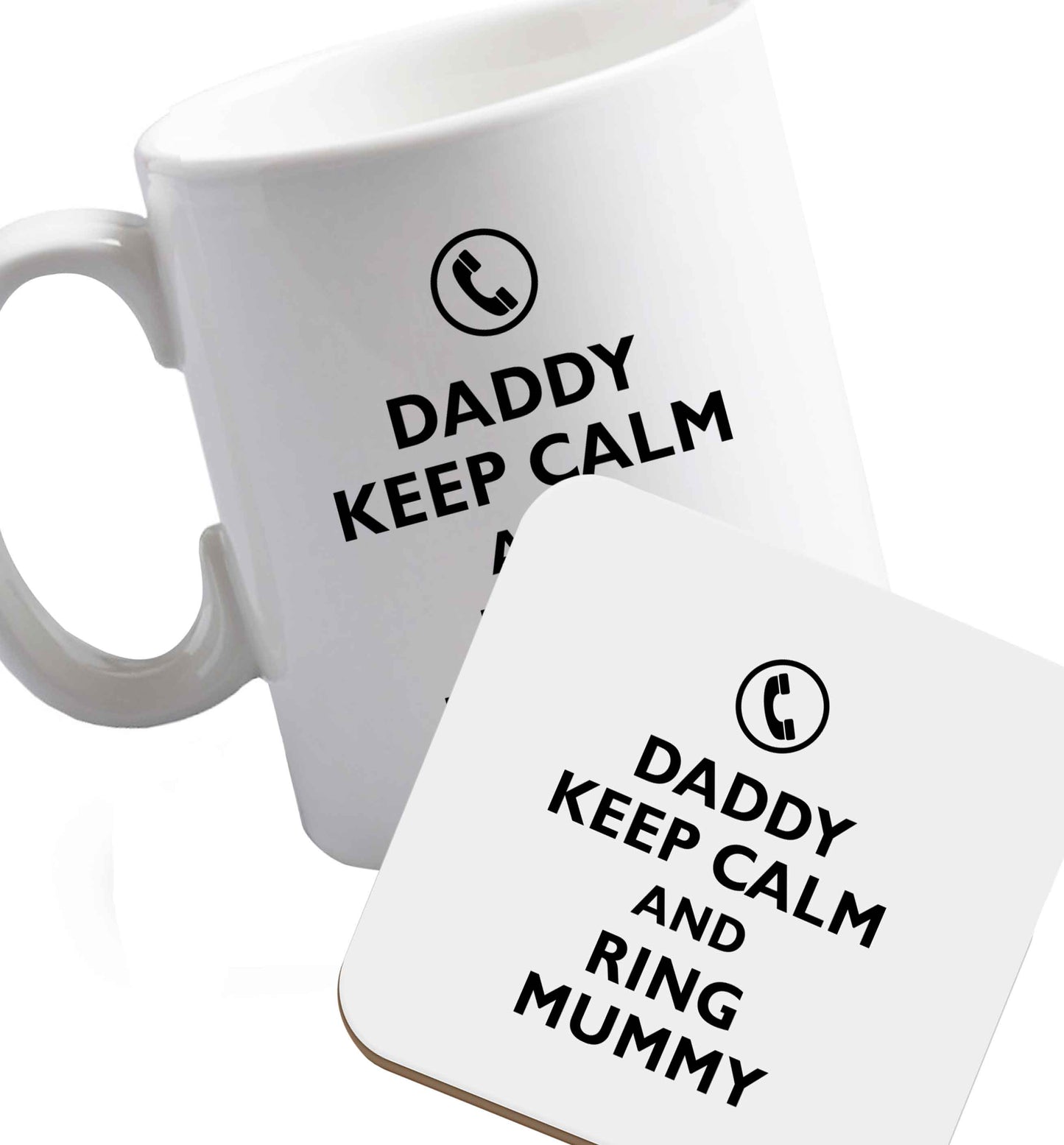 10 oz Daddy keep calm and ring mummy ceramic mug and coaster set right handed