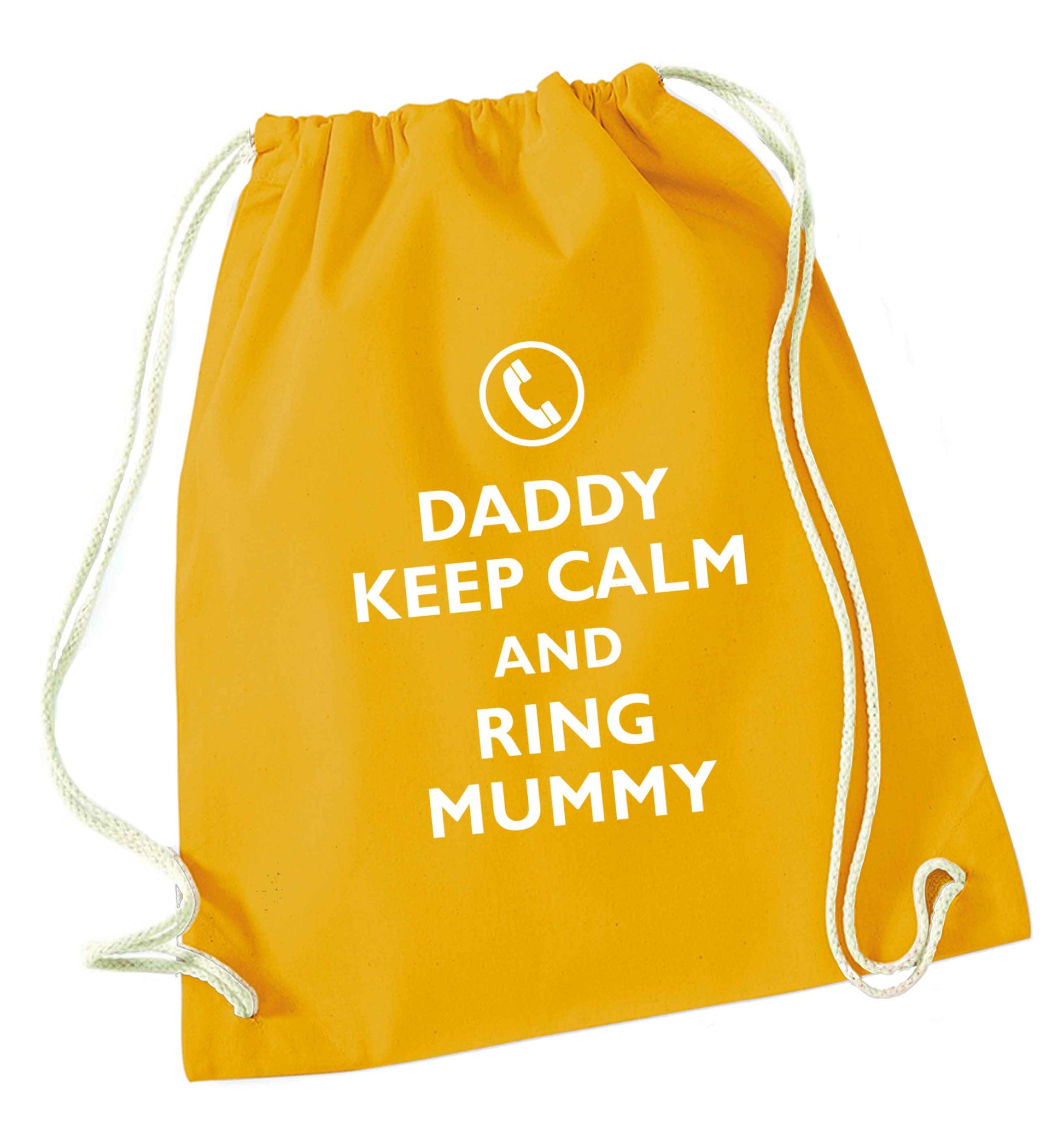 Daddy keep calm and ring mummy mustard drawstring bag