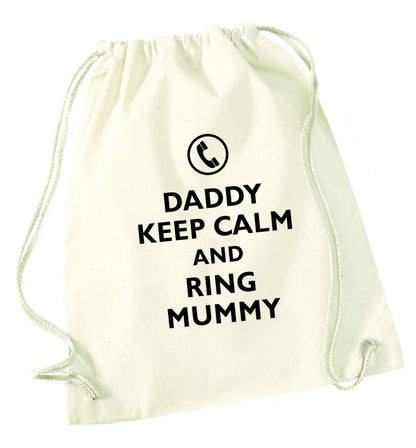 Daddy keep calm and ring mummy natural drawstring bag