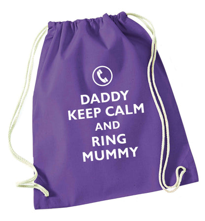 Daddy keep calm and ring mummy purple drawstring bag