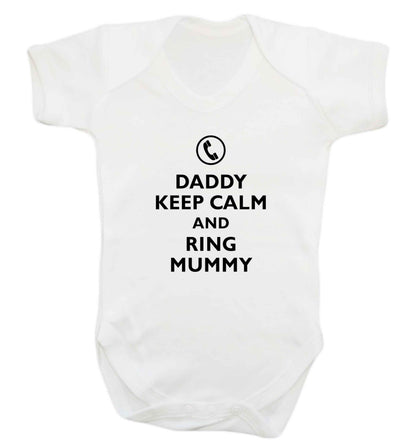 Daddy keep calm and ring mummy baby vest white 18-24 months
