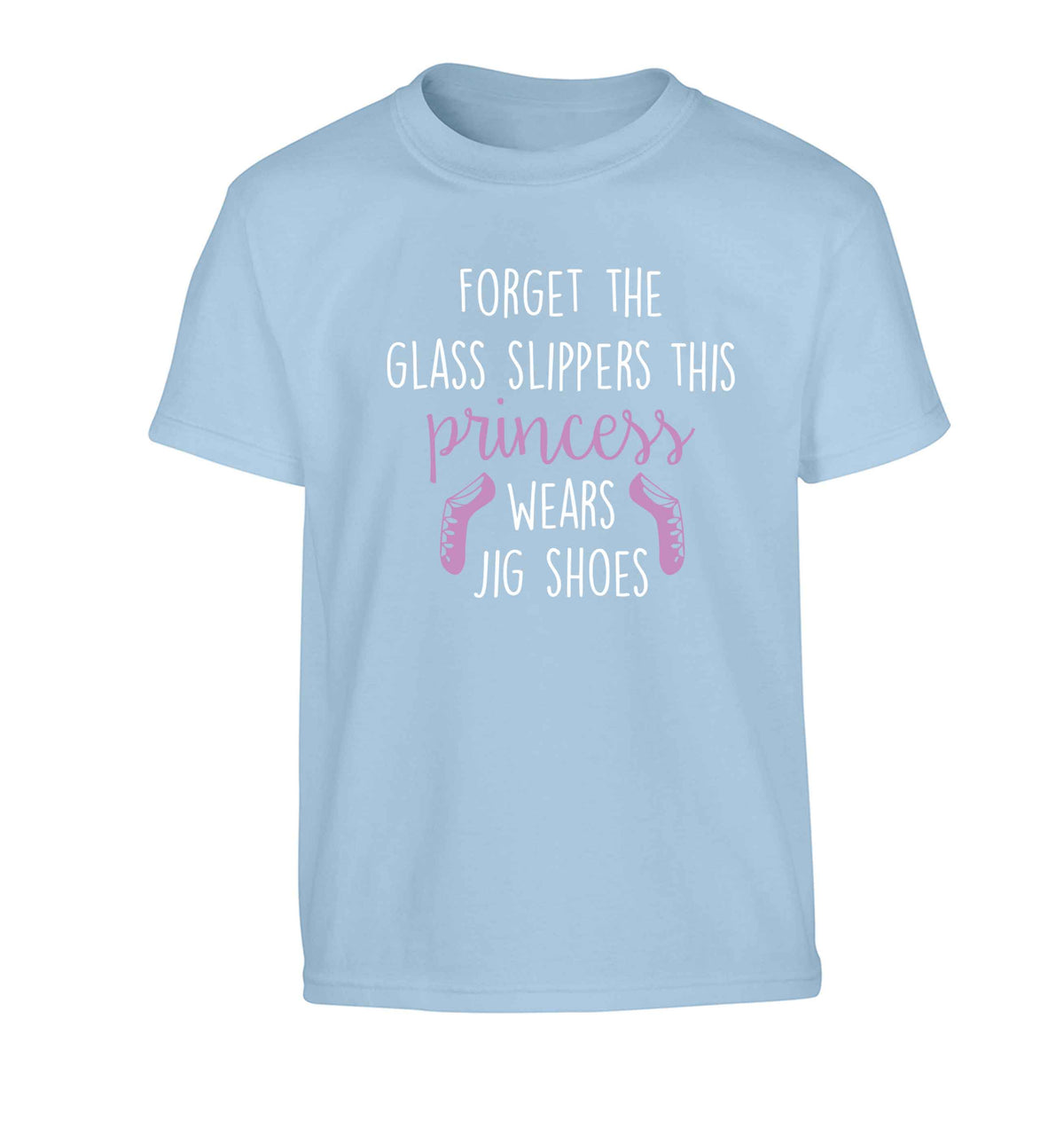 This princess wears jig shoes Children's light blue Tshirt 12-13 Years