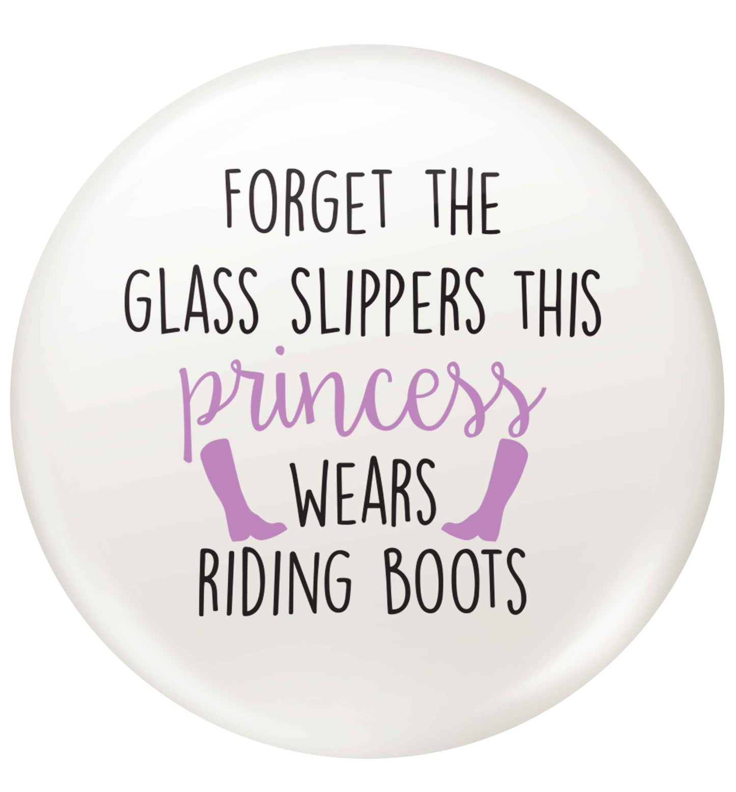 Forget the glass slippers this princess wears riding boots small 25mm Pin badge