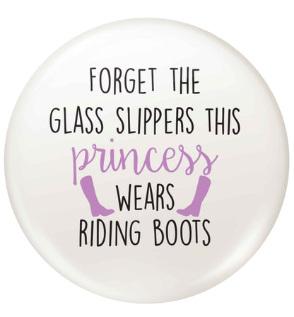 Forget the glass slippers this princess wears riding boots small 25mm Pin badge