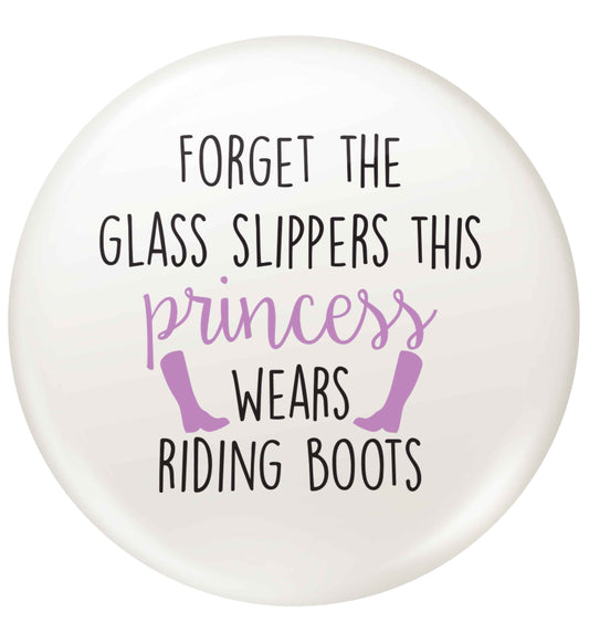 Forget the glass slippers this princess wears riding boots small 25mm Pin badge