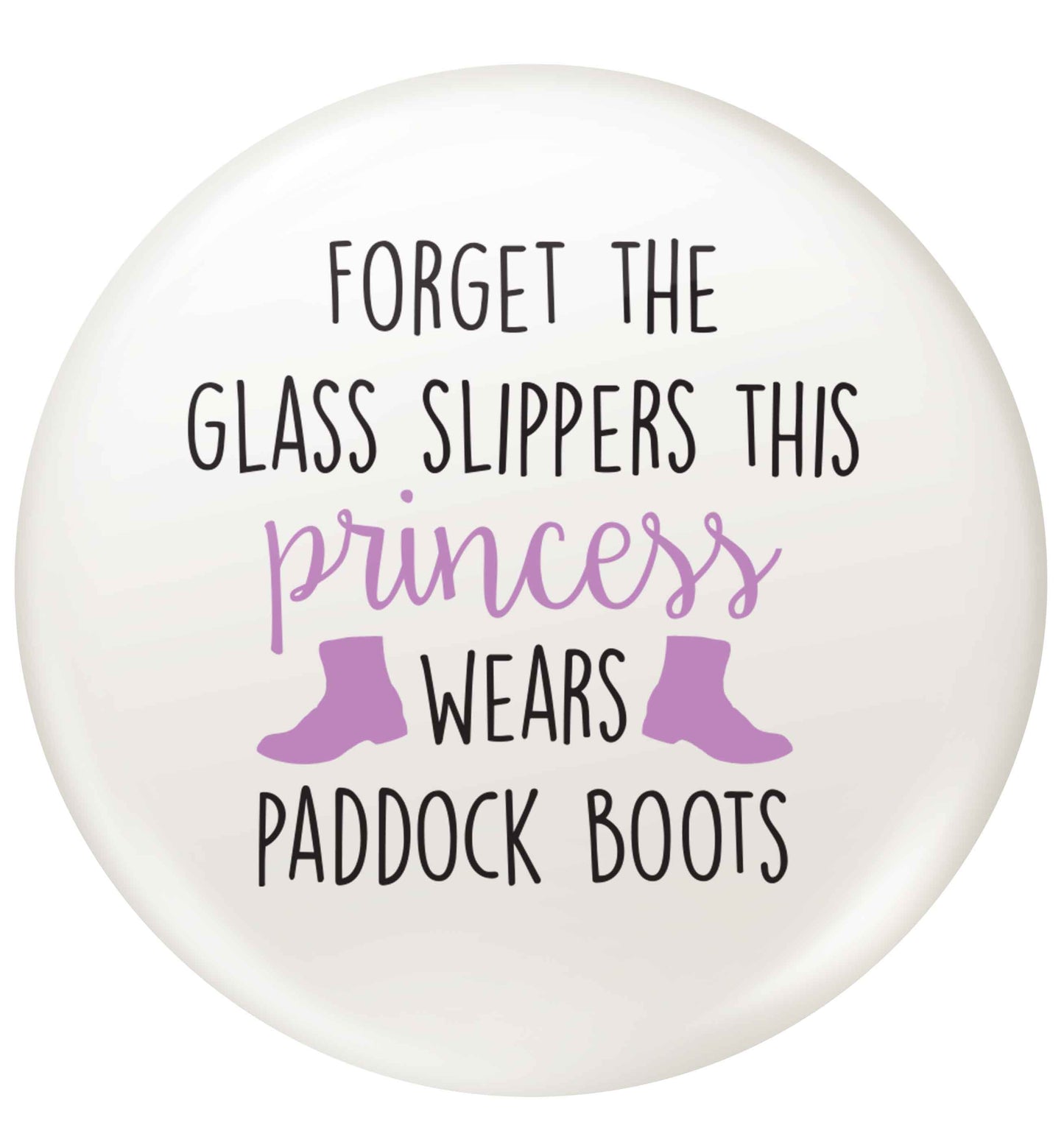 Forget the glass slippers this princess wears paddock boots small 25mm Pin badge