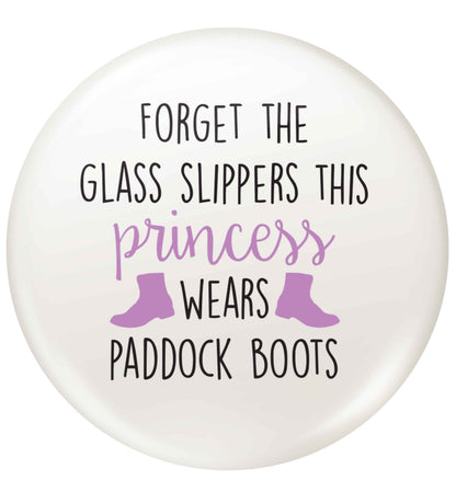 Forget the glass slippers this princess wears paddock boots small 25mm Pin badge