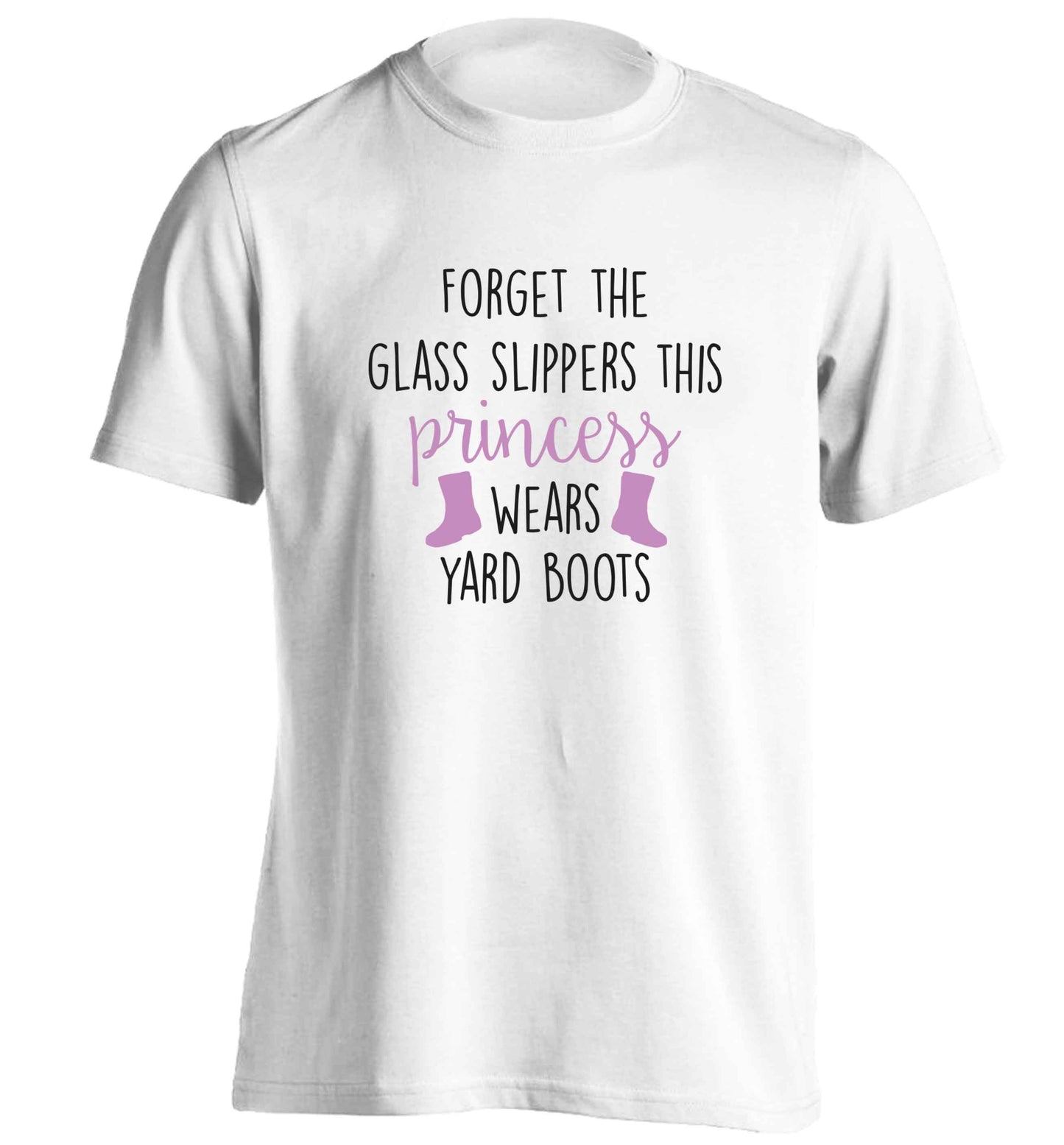Forget the glass slippers this princess wears yard boots adults unisex white Tshirt 2XL