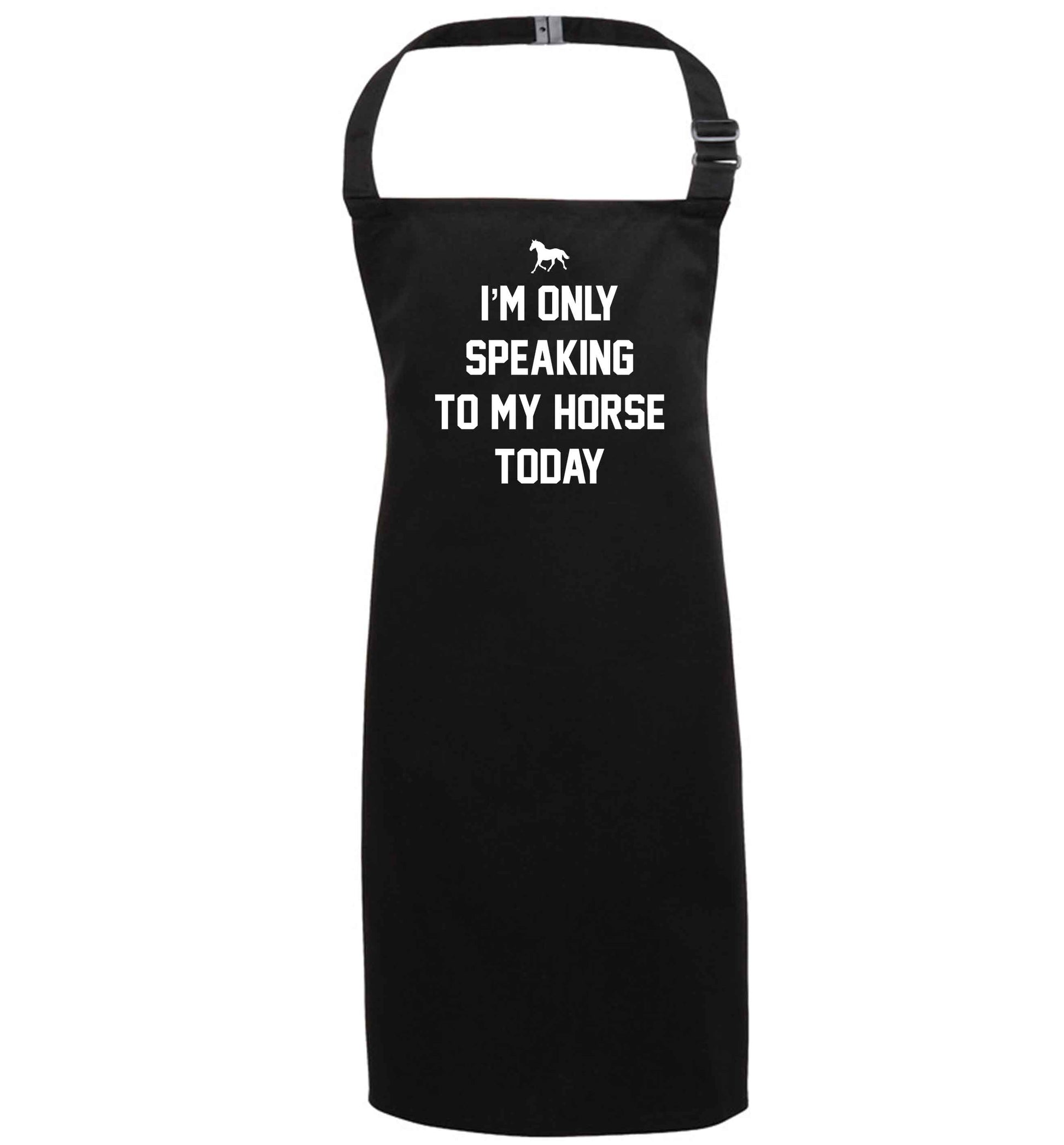 I'm only speaking to my horse today black apron 7-10 years