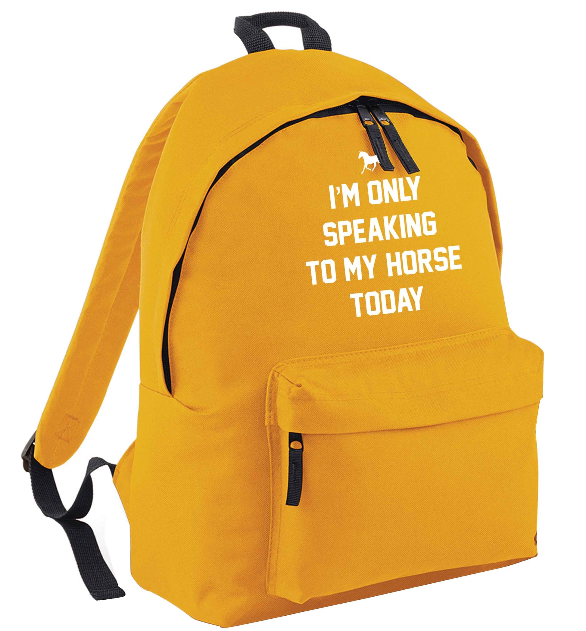 I'm only speaking to my horse today mustard adults backpack