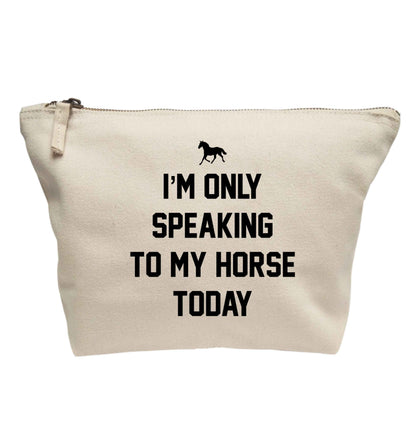 I'm only speaking to my horse today | Makeup / wash bag