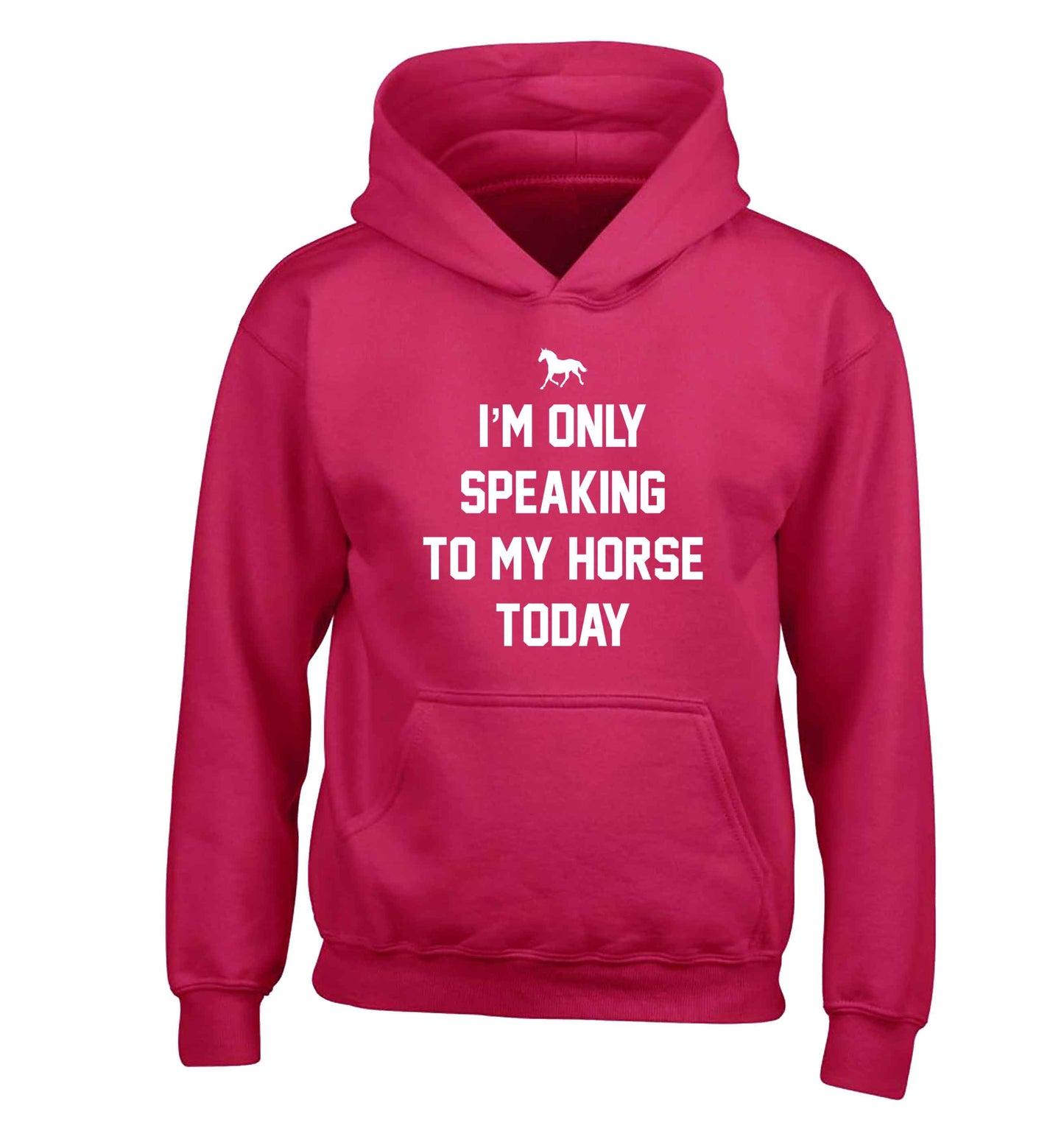 I'm only speaking to my horse today children's pink hoodie 12-13 Years