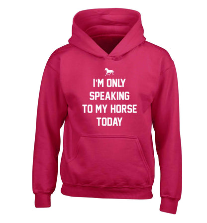 I'm only speaking to my horse today children's pink hoodie 12-13 Years