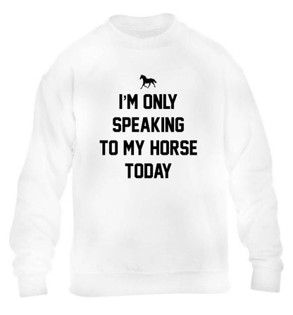 I'm only speaking to my horse today children's white sweater 12-13 Years