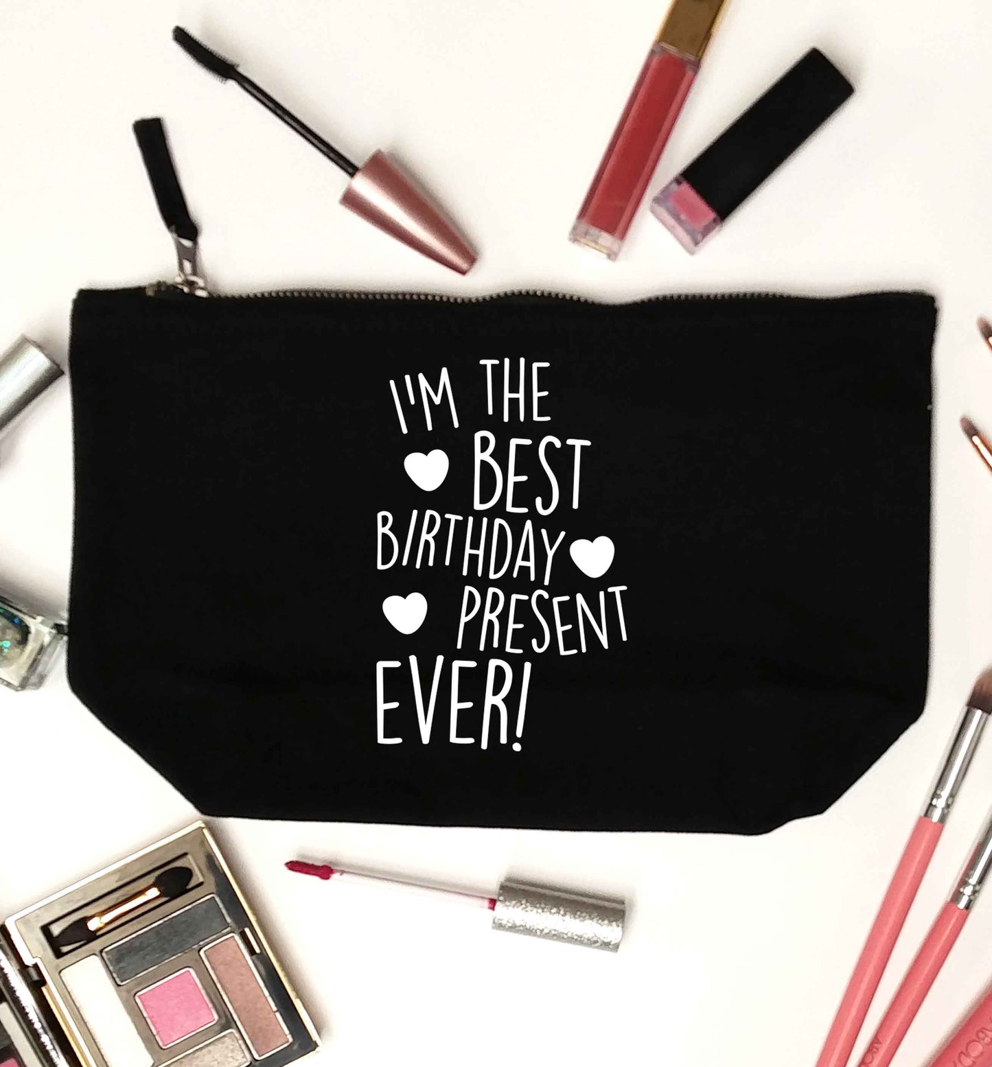 I'm the best birthday present ever black makeup bag