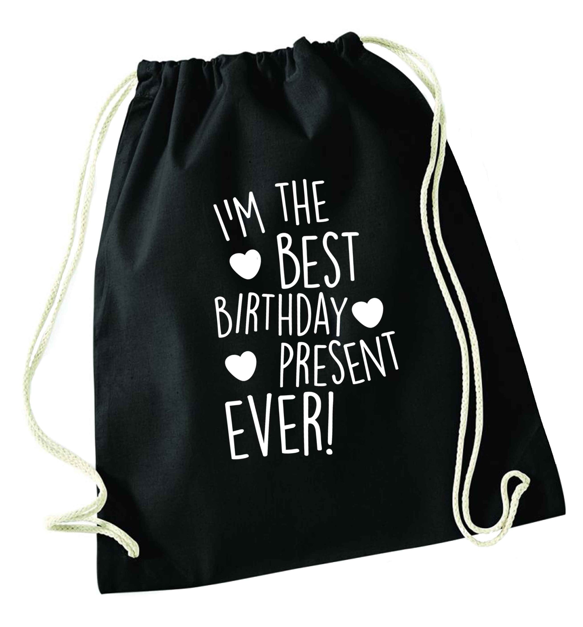 I'm the best birthday present ever black drawstring bag