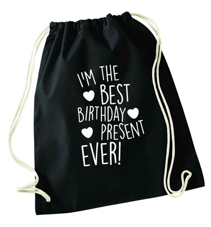 I'm the best birthday present ever black drawstring bag