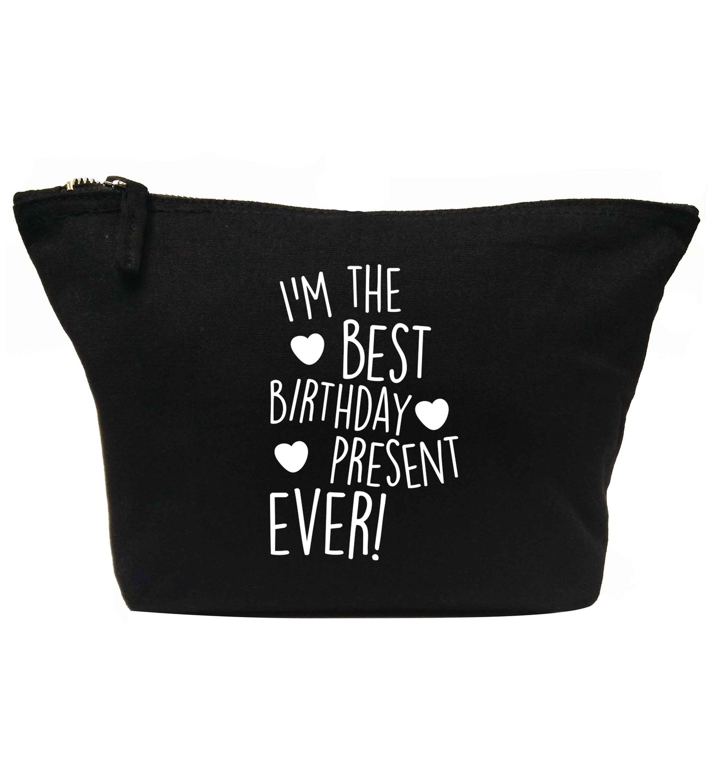 I'm the best birthday present ever | Makeup / wash bag